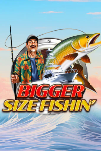 Демо игра Bigger Size Fishin играть онлайн | Casino-X.KZ